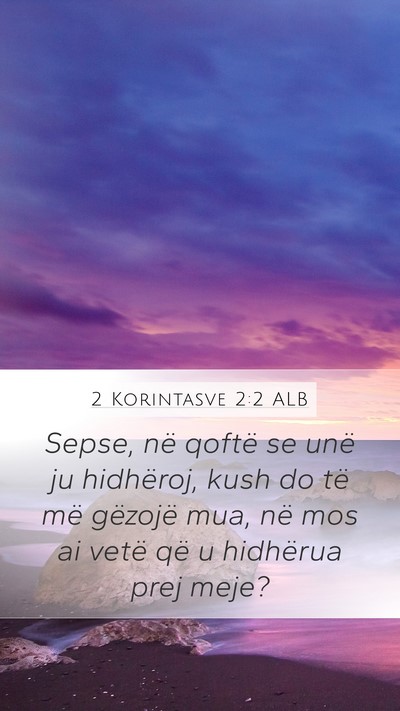 2 Korintasve 2:2 ALB Mobile Phone Wallpaper - Sepse, në qoftë se unë ju hidhëroj, kush do - Mobile Bible Verse Wallpaper