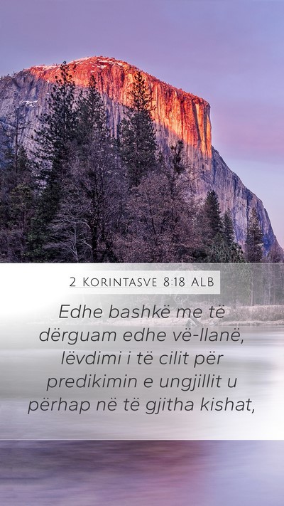 2 Korintasve 8:18 ALB Mobile Phone Wallpaper - Edhe bashkë me të dërguam edhe vë-llanë, - Mobile Bible Verse Wallpaper