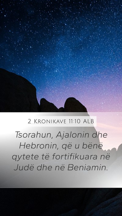 2 Kronikave 11:10 ALB Mobile Phone Wallpaper - Tsorahun, Ajalonin dhe Hebronin, që u bënë - Mobile Bible Verse Wallpaper