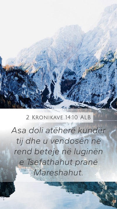 2 Kronikave 14:10 ALB Mobile Phone Wallpaper - Asa doli atëherë kundër tij dhe u vendosën - Mobile Bible Verse Wallpaper