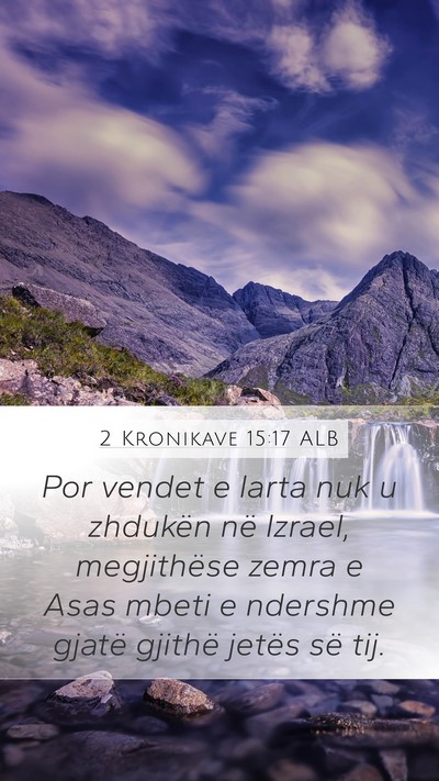 2 Kronikave 15:17 ALB Bible Verse Image