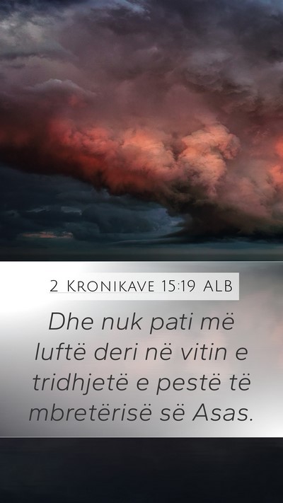 2 Kronikave 15:19 ALB Mobile Phone Wallpaper - Dhe nuk pati më luftë deri në vitin e - Mobile Bible Verse Wallpaper