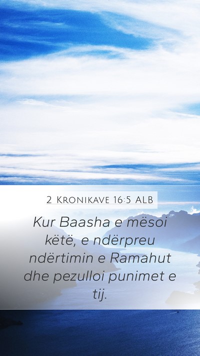 2 Kronikave 16:5 ALB Bible Verse Image