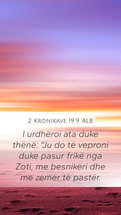 2 Kronikave 19:9 ALB Mobile Phone Wallpaper - I urdhëroi ata duke thënë: 