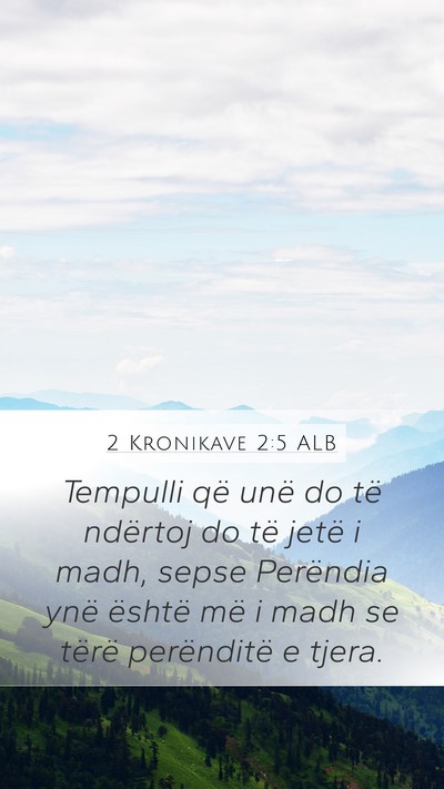 2 Kronikave 2:5 ALB Bible Verse Image