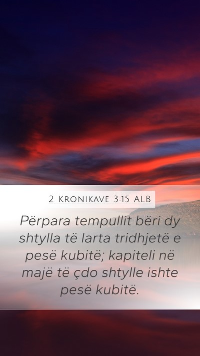 2 Kronikave 3:15 ALB Bible Verse Image