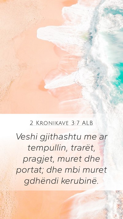 2 Kronikave 3:7 ALB Mobile Phone Wallpaper - Veshi gjithashtu me ar tempullin, trarët, - Mobile Bible Verse Wallpaper