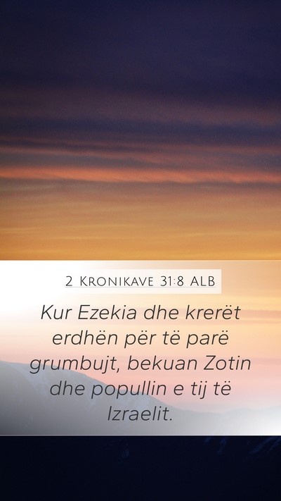 2 Kronikave 31:8 ALB Mobile Phone Wallpaper - Kur Ezekia dhe krerët erdhën për të parë - Mobile Bible Verse Wallpaper