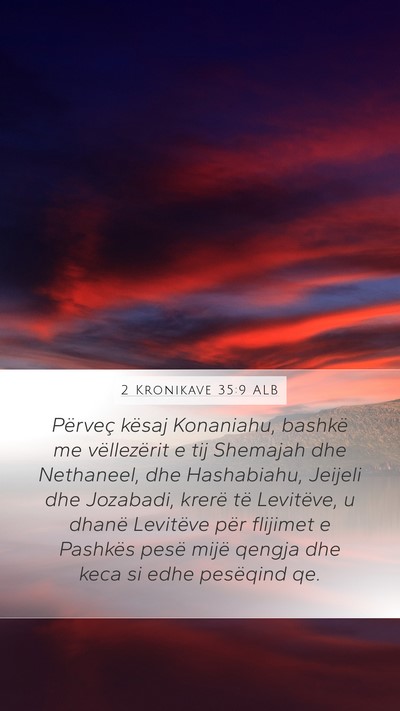 2 Kronikave 35:9 ALB Mobile Phone Wallpaper - Përveç kësaj Konaniahu, bashkë me - Mobile Bible Verse Wallpaper