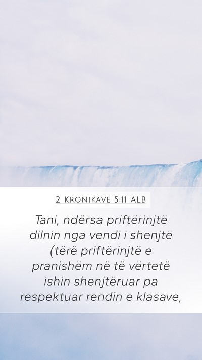 2 Kronikave 5:11 ALB Mobile Phone Wallpaper - Tani, ndërsa priftërinjtë dilnin nga vendi i - Mobile Bible Verse Wallpaper