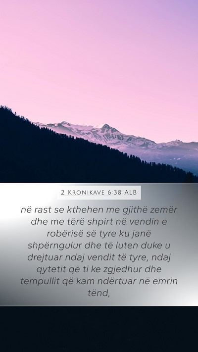 2 Kronikave 6:38 ALB Mobile Phone Wallpaper - në rast se kthehen me gjithë zemër dhe me - Mobile Bible Verse Wallpaper