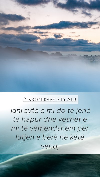 2 Kronikave 7:15 ALB Bible Verse Image