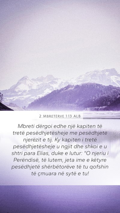 2 Mbretërve 1:13 ALB Mobile Phone Wallpaper - Mbreti dërgoi edhe një kapiten të tretë - Mobile Bible Verse Wallpaper
