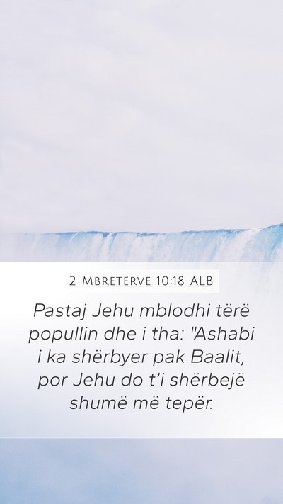 2 Mbretërve 10:18 ALB Mobile Phone Wallpaper - Pastaj Jehu mblodhi tërë popullin dhe i tha: - Mobile Bible Verse Wallpaper