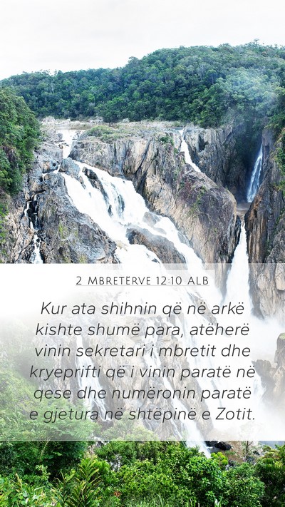 2 Mbretërve 12:10 ALB Mobile Phone Wallpaper - Kur ata shihnin që në arkë kishte shumë para, - Mobile Bible Verse Wallpaper