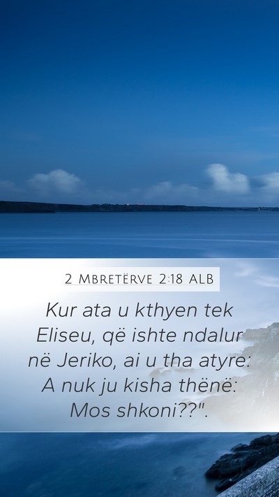 2 Mbretërve 2:18 ALB Bible Verse Image