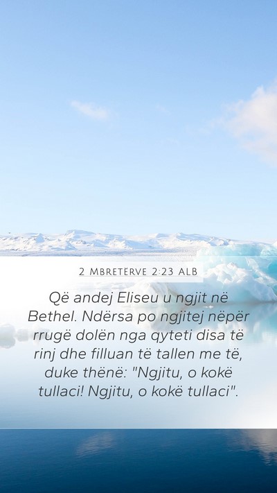 2 Mbretërve 2:23 ALB Bible Verse Image