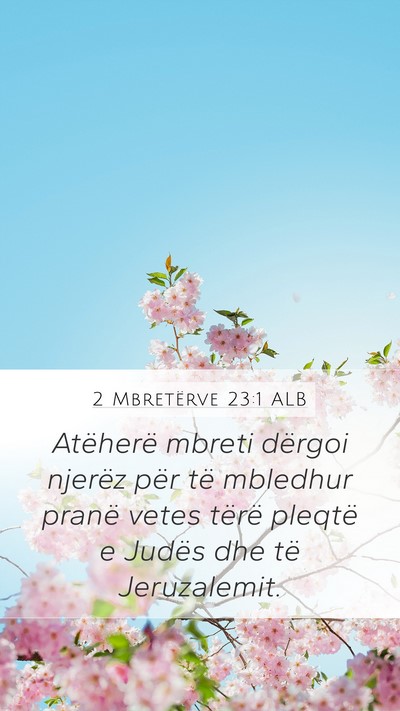 2 Mbretërve 23:1 ALB Mobile Phone Wallpaper - Atëherë mbreti dërgoi njerëz për të - Mobile Bible Verse Wallpaper