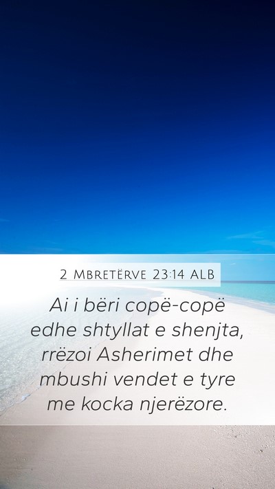 2 Mbretërve 23:14 ALB Bible Verse Image