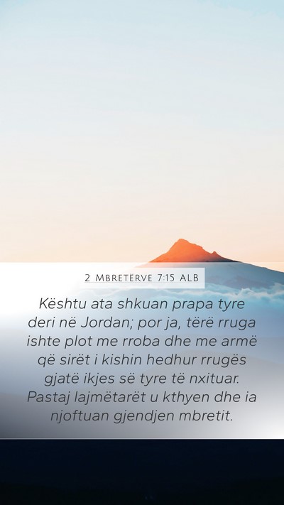 2 Mbretërve 7:15 ALB Mobile Phone Wallpaper - Kështu ata shkuan prapa tyre deri në Jordan; - Mobile Bible Verse Wallpaper