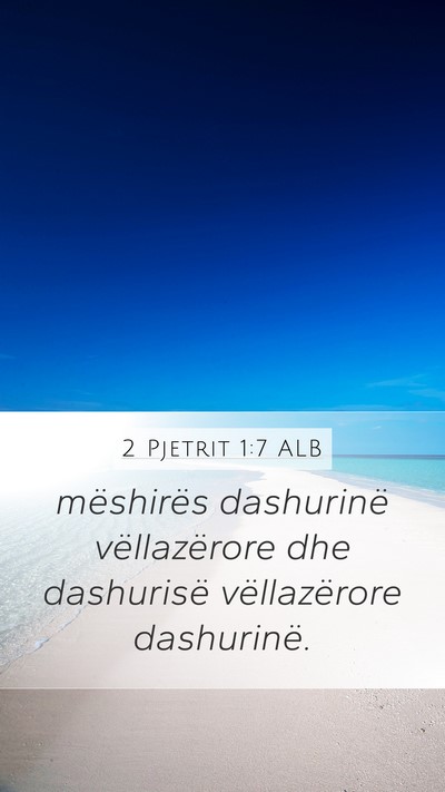 2 Pjetrit 1:7 ALB Mobile Phone Wallpaper - mëshirës dashurinë vëllazërore dhe - Mobile Bible Verse Wallpaper
