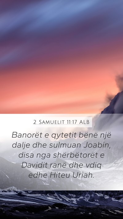 2 Samuelit 11:17 ALB Mobile Phone Wallpaper - Banorët e qytetit bënë një dalje dhe sulmuan - Mobile Bible Verse Wallpaper