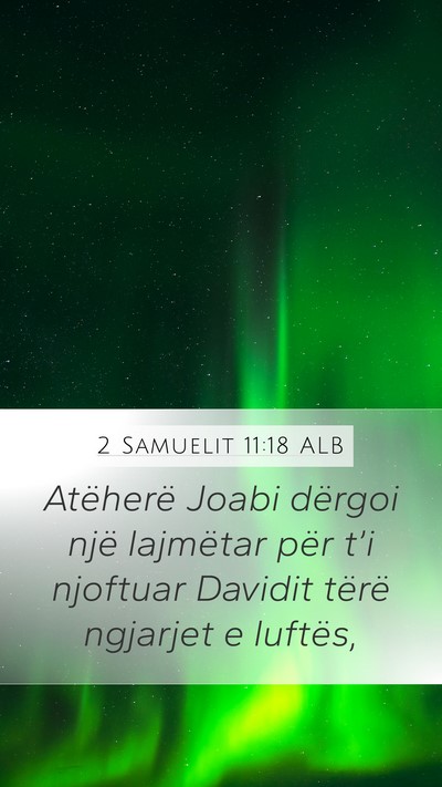 2 Samuelit 11:18 ALB Mobile Phone Wallpaper - Atëherë Joabi dërgoi një lajmëtar për t’i - Mobile Bible Verse Wallpaper