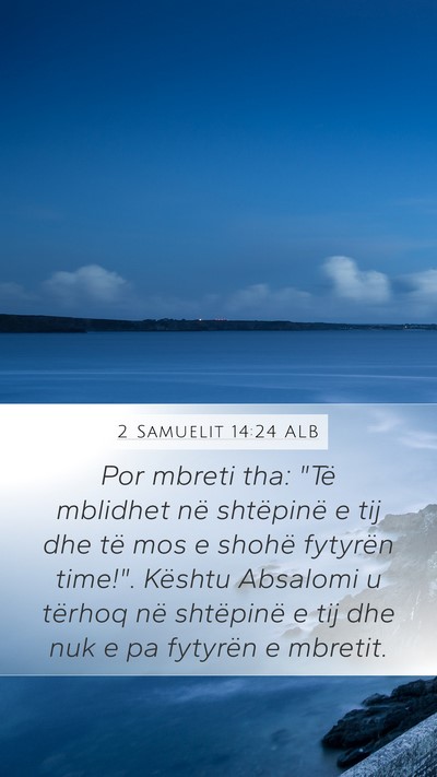 2 Samuelit 14:24 ALB Bible Verse Image