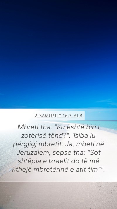 2 Samuelit 16:3 ALB Mobile Phone Wallpaper - Mbreti tha: 