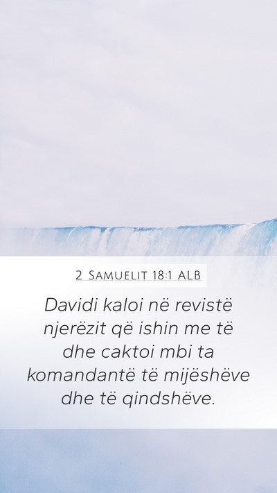2 Samuelit 18:1 ALB Mobile Phone Wallpaper - Davidi kaloi në revistë njerëzit që ishin me - Mobile Bible Verse Wallpaper