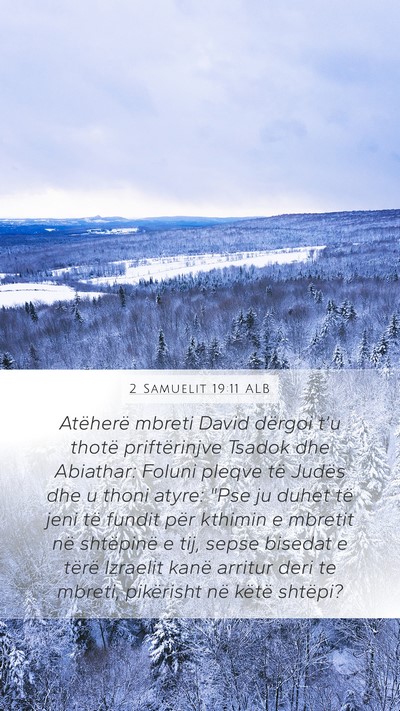 2 Samuelit 19:11 ALB Mobile Phone Wallpaper - Atëherë mbreti David dërgoi t’u thotë - Mobile Bible Verse Wallpaper