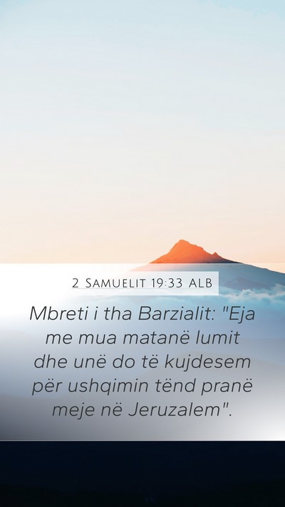 2 Samuelit 19:33 ALB Mobile Phone Wallpaper - Mbreti i tha Barzialit: 