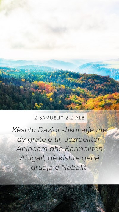 2 Samuelit 2:2 ALB Mobile Phone Wallpaper - Kështu Davidi shkoi atje me dy gratë e tij, - Mobile Bible Verse Wallpaper