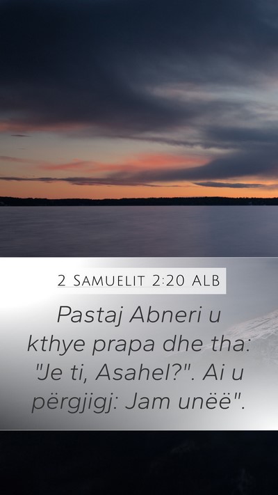 2 Samuelit 2:20 ALB Mobile Phone Wallpaper - Pastaj Abneri u kthye prapa dhe tha: 