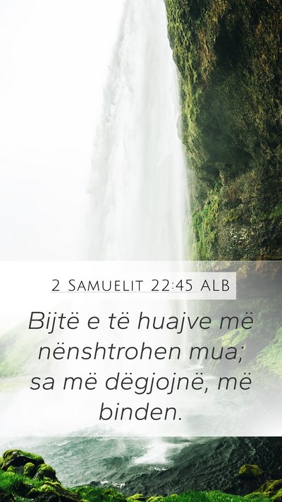 2 Samuelit 22:45 ALB Mobile Phone Wallpaper - Bijtë e të huajve më nënshtrohen mua; sa më - Mobile Bible Verse Wallpaper