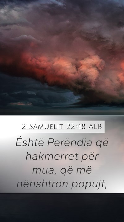 2 Samuelit 22:48 ALB Mobile Phone Wallpaper - Éshtë Perëndia që hakmerret për mua, që më - Mobile Bible Verse Wallpaper