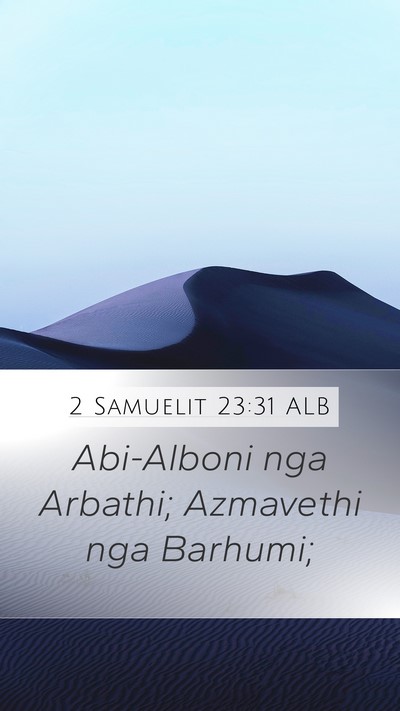 2 Samuelit 23:31 ALB Mobile Phone Wallpaper - Abi-Alboni nga Arbathi; Azmavethi nga - Mobile Bible Verse Wallpaper
