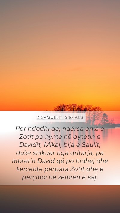 2 Samuelit 6:16 ALB Bible Verse Image