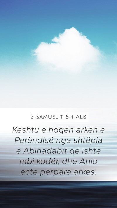 2 Samuelit 6:4 ALB Mobile Phone Wallpaper - Kështu e hoqën arkën e Perëndisë nga - Mobile Bible Verse Wallpaper