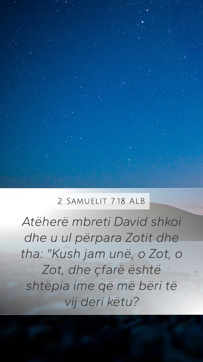 2 Samuelit 7:18 ALB Bible Verse Image
