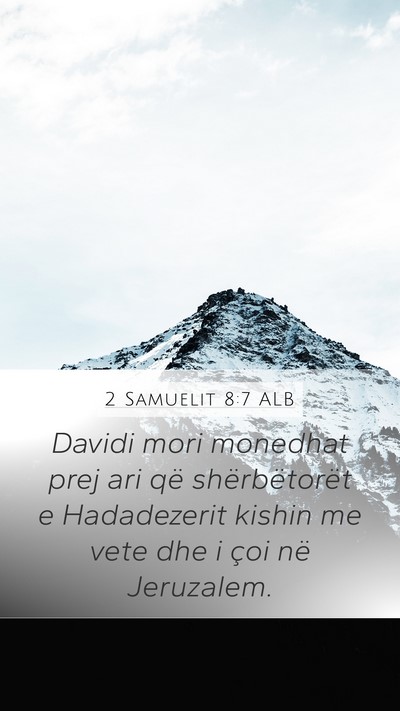 2 Samuelit 8:7 ALB Mobile Phone Wallpaper - Davidi mori monedhat prej ari që shërbëtorët - Mobile Bible Verse Wallpaper