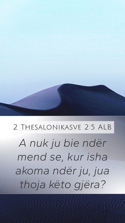 2 Thesalonikasve 2:5 ALB Mobile Phone Wallpaper - A nuk ju bie ndër mend se, kur isha akoma ndër - Mobile Bible Verse Wallpaper