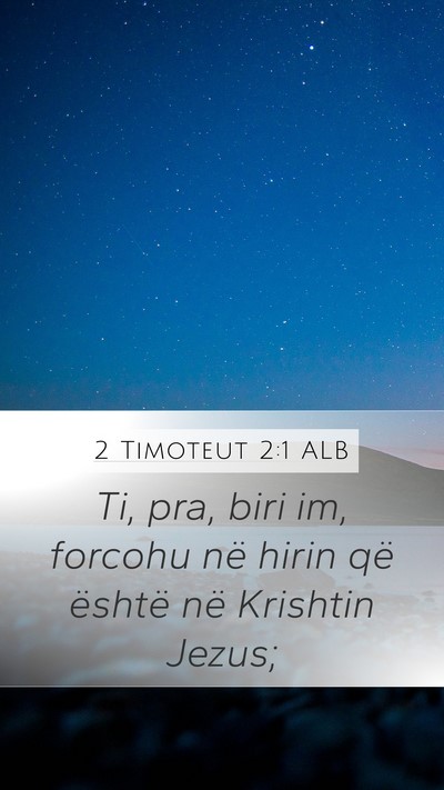 2 Timoteut 2:1 ALB Bible Verse Image