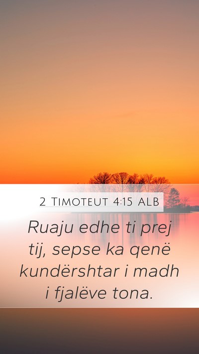 2 Timoteut 4:15 ALB Bible Verse Image