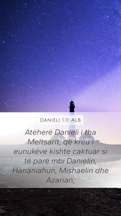 Danieli 1:11 ALB Mobile Phone Wallpaper - Atëherë Danieli i tha Meltsarit, që kreu i - Mobile Bible Verse Wallpaper