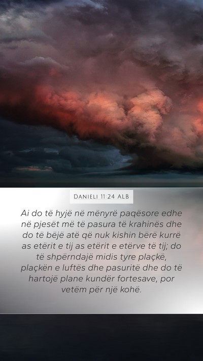 Danieli 11:24 ALB Mobile Phone Wallpaper - Ai do të hyjë në mënyrë paqësore edhe në - Mobile Bible Verse Wallpaper
