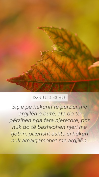 Danieli 2:43 ALB Mobile Phone Wallpaper - Siç e pe hekurin të përzier me argjilën e - Mobile Bible Verse Wallpaper