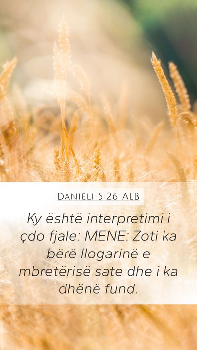 Danieli 5:26 ALB Mobile Phone Wallpaper - Ky është interpretimi i çdo fjale: MENE: Zoti - Mobile Bible Verse Wallpaper
