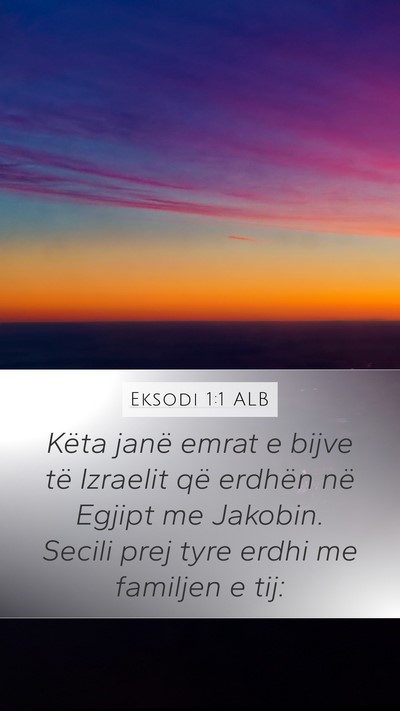 Eksodi 1:1 ALB Mobile Phone Wallpaper - Këta janë emrat e bijve të Izraelit që - Mobile Bible Verse Wallpaper