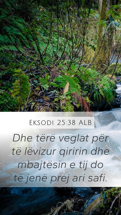 Eksodi 25:38 ALB Mobile Phone Wallpaper - Dhe tërë veglat për të lëvizur qiririn dhe - Mobile Bible Verse Wallpaper